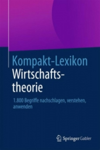 Könyv Kompakt-Lexikon Wirtschaftstheorie Springer Fachmedien Wiesbaden