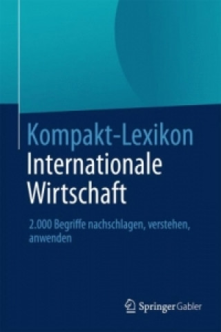 Książka Kompakt-Lexikon Internationale Wirtschaft pringer Fachmedien Wiesbaden