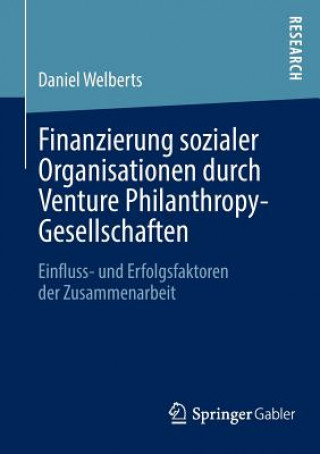 Książka Finanzierung Sozialer Organisationen Durch Venture Philanthropy-Gesellschaften Daniel Welberts