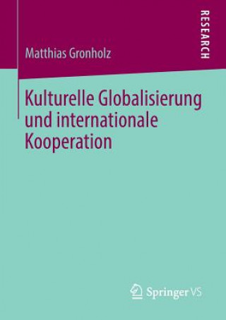 Könyv Kulturelle Globalisierung Und Internationale Kooperation Matthias Gronholz