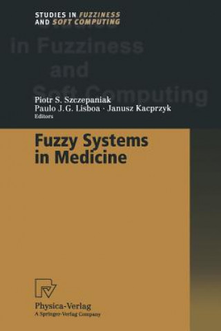 Könyv Fuzzy Systems in Medicine Piotr S. Szczepaniak