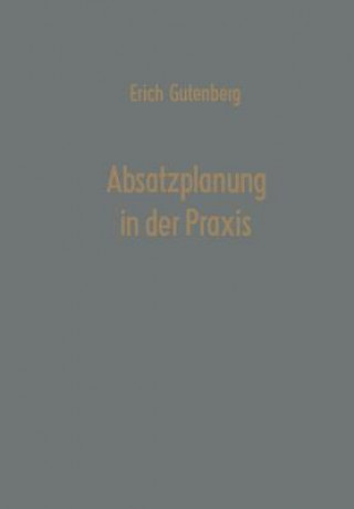 Kniha Absatzplanung in Der Praxis Erich Gutenberg