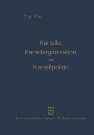 Knjiga Kartelle, Kartellorganisation Und Kartellpolitik Leopold Mayer