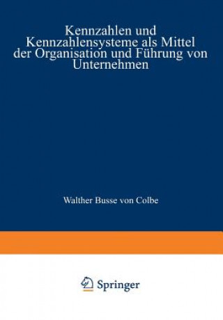 Kniha Kennzahlen Und Kennzahlensysteme ALS Mittel Der Organisation Und F hrung Von Unternehmen Wolfgang H. Staehle