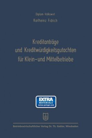 Könyv Kreditantrage Und Kreditwurdigkeitsgutachten Fur Klein- Und Mittelbetriebe Karlheinz Fidrich