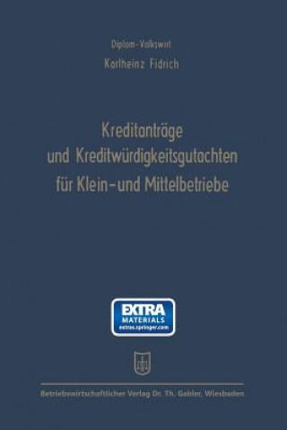 Kniha Kreditantrage Und Kreditwurdigkeitsgutachten Fur Klein- Und Mittelbetriebe Karlheinz Fidrich