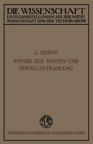 Könyv Physik Der Sonnen- Und Himmelsstrahlung Carl W. Dorno