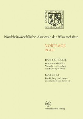 Kniha Implantatwerkstoffe -- Versuche Zur Erzielung Von Biokompatibilitat. Die Bildung Von Planeten in Zirkumstellaren Scheiben Rolf Höcker