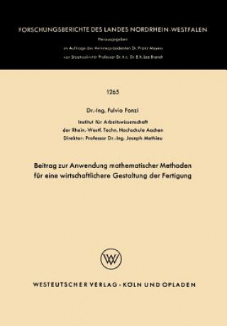 Könyv Beitrag Zur Anwendung Mathematischer Methoden F r Eine Wirtschaftlichere Gestaltung Der Fertigung Fulvio Fonzi