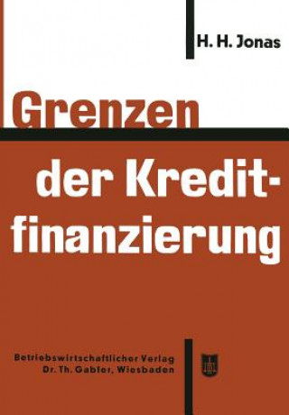 Książka Grenzen Der Kreditfinanzierung Heinrich H. Jonas