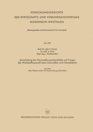 Książka Anwendung Der Umwandlungsschaubilder Auf Fragen Der Werkstoffauswahl Beim Schwei en Und Flammh rten Franz Wever