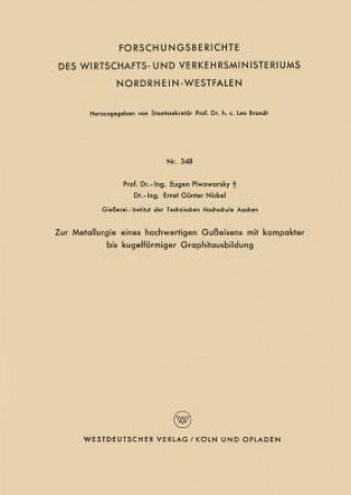 Kniha Zur Metallurgie Eines Hochwertigen Gu eisens Mit Kompakter Bis Kugelf rmiger Graphitausbildung Eugen Piwowarsky