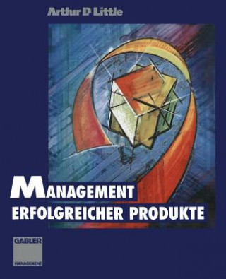 Kniha Management Erfolgreicher Produkte Arthur D. Little