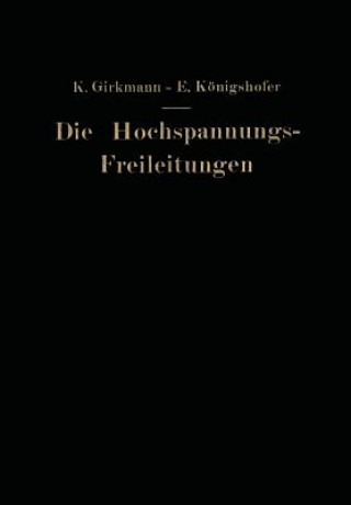 Książka Die Hochspannungs-Freileitungen Karl Girkmann