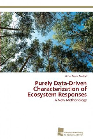 Kniha Purely Data-Driven Characterization of Ecosystem Responses Antje Maria Moffat