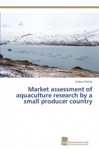 Carte Market assessment of aquaculture research by a small producer country Stefan Güttler