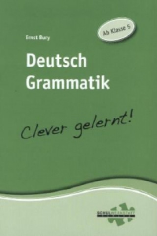 Carte Deutsch Grammatik - clever gelernt Ernst Bury