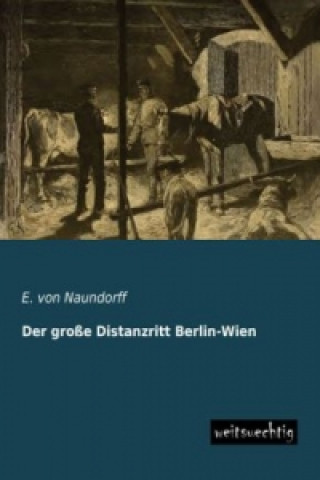 Book Der große Distanzritt Berlin-Wien E. von Naundorff