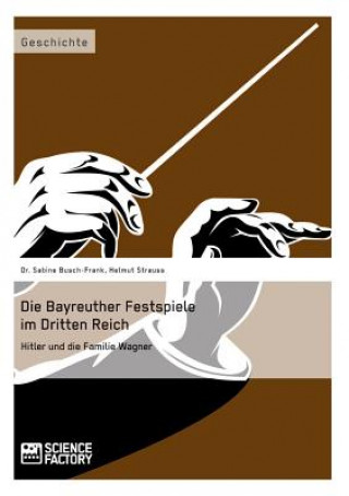 Βιβλίο Bayreuther Festspiele im Dritten Reich Sabine Busch-Frank