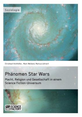 Kniha Phanomen Star Wars Christoph Kohlhofer