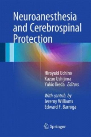 Книга Neuroanesthesia and Cerebrospinal Protection Hiroyuki Uchino