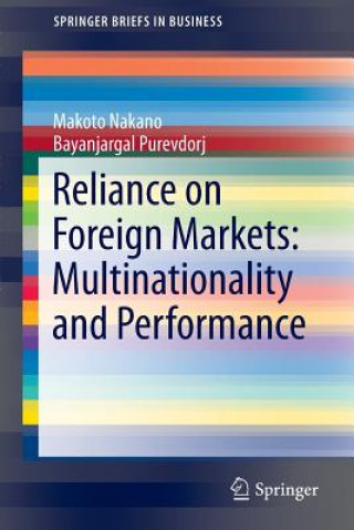 Kniha Reliance on Foreign Markets: Multinationality and Performance Makoto Nakano