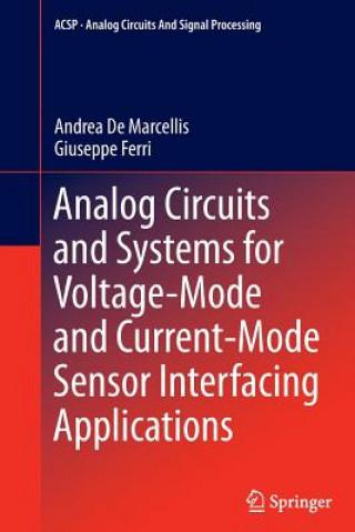 Könyv Analog Circuits and Systems for Voltage-Mode and Current-Mode Sensor Interfacing Applications Andrea De Marcellis