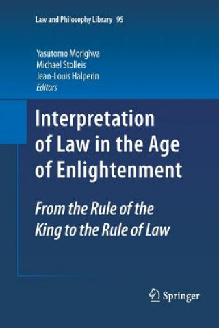 Könyv Interpretation of Law in the Age of Enlightenment Yasutomo Morigiwa