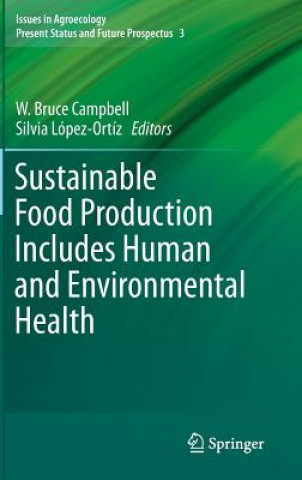 Könyv Sustainable Food Production Includes Human and Environmental Health W. Bruce Campbell