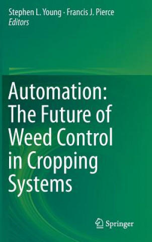 Kniha Automation: The Future of Weed Control in Cropping Systems Stephen L. Young