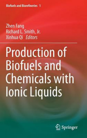 Carte Production of Biofuels and Chemicals with Ionic Liquids Zhen Fang