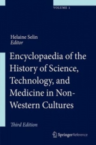 Könyv Encyclopaedia of the History of Science, Technology and Medicine in Non-Western Cultures Helaine Selin