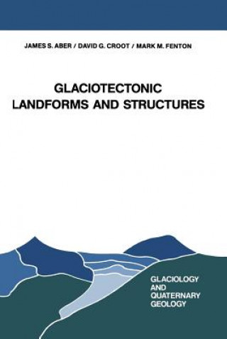 Knjiga Glaciotectonic Landforms and Structures J. S. Aber