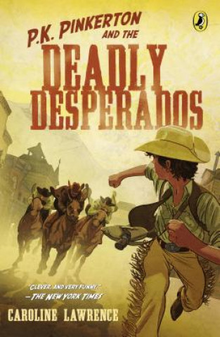 Kniha P.K. Pinkerton and the Deadly Desperados Caroline Lawrence