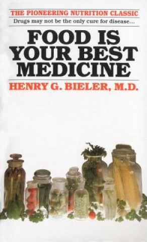 Könyv Food Is Your Best Medicine Bieler Henry G.