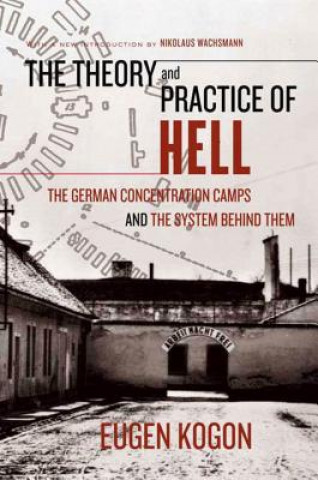 Carte THEORY & PRACTICE OF HELL Eugen Kogon