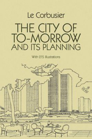 Книга City of Tomorrow and Its Planning Le Corbusier