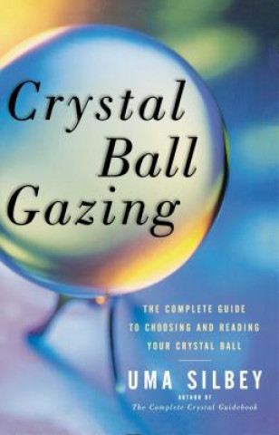 Könyv Crystal Ball Gazing Uma Silbey
