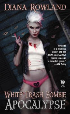 Kniha White Trash Zombie Apocalypse Diana Rowland