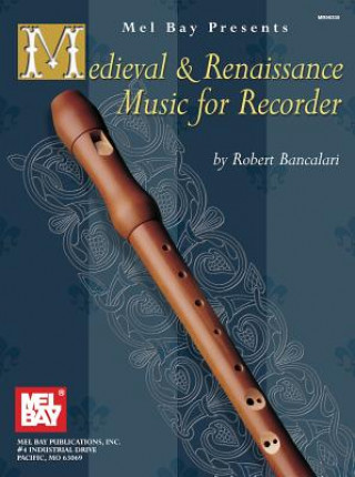Book Medieval & Renaissance Music for Recorder Robert Bancalari