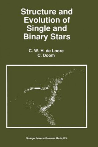 Könyv Structure and Evolution of Single and Binary Stars C. Loore