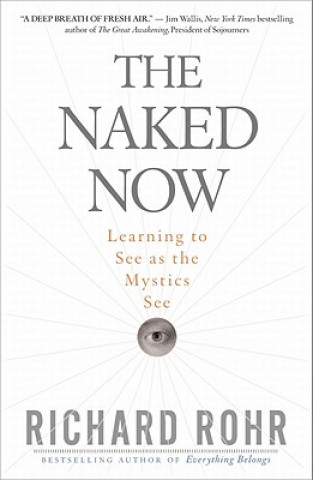 Kniha Naked Now Richard Rohr