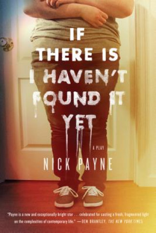 Книга If There Is I Haven't Found It Yet Nick Payne