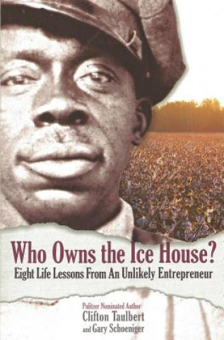 Книга Who Owns the Ice House? Clifton Taulbert