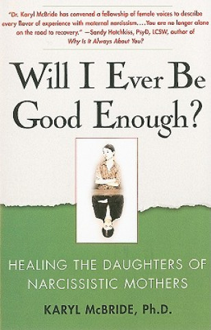 Knjiga Will I Ever be Good Enough? Karyl McBride