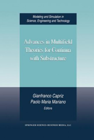 Kniha Advances in Multifield Theories for Continua with Substructure Gianfranco Capriz