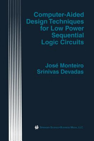 Könyv Computer-Aided Design Techniques for Low Power Sequential Logic Circuits José Monteiro