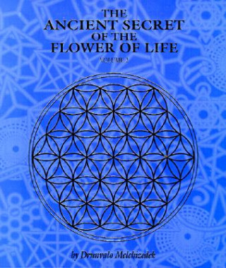Kniha Ancient Secret of the Flower of Life Drunvalo Melchizedek