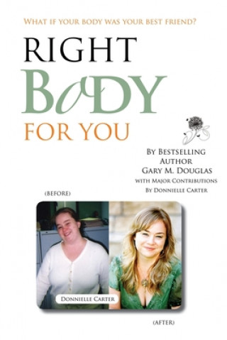 Kniha Right Body for You Gary M Douglas