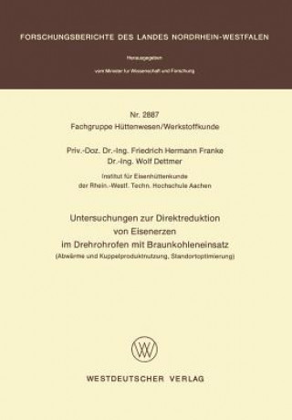 Kniha Untersuchungen Zur Direktreduktion Von Eisenerzerim Drehrohrofen Mit Braunkohleneinsatz Friedrich Hermann Franke